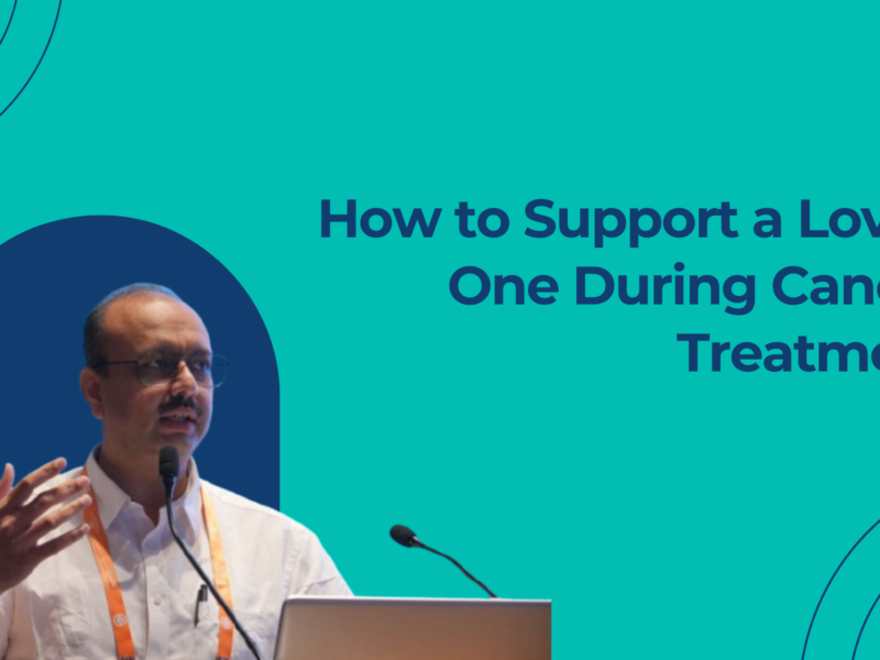 How to Support a Loved One During Cancer Treatment