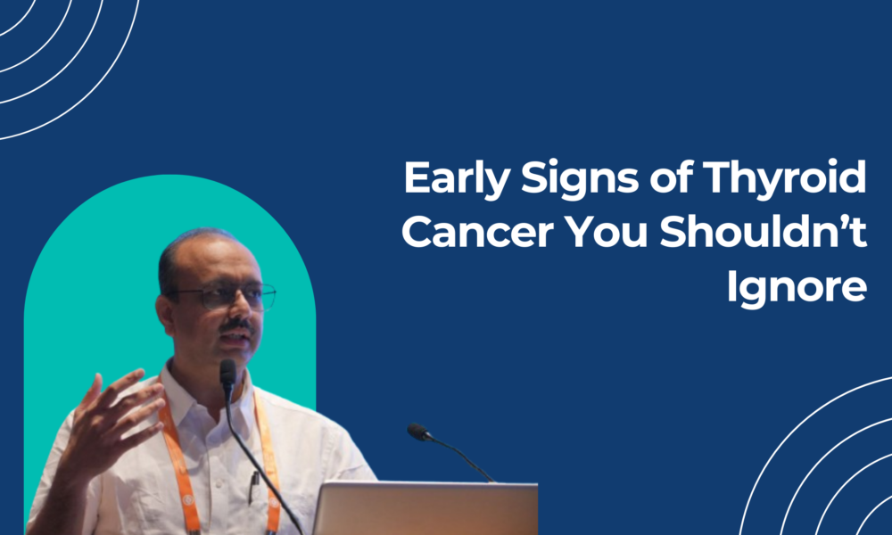 Early Signs of Thyroid Cancer You Shouldn’t Ignore