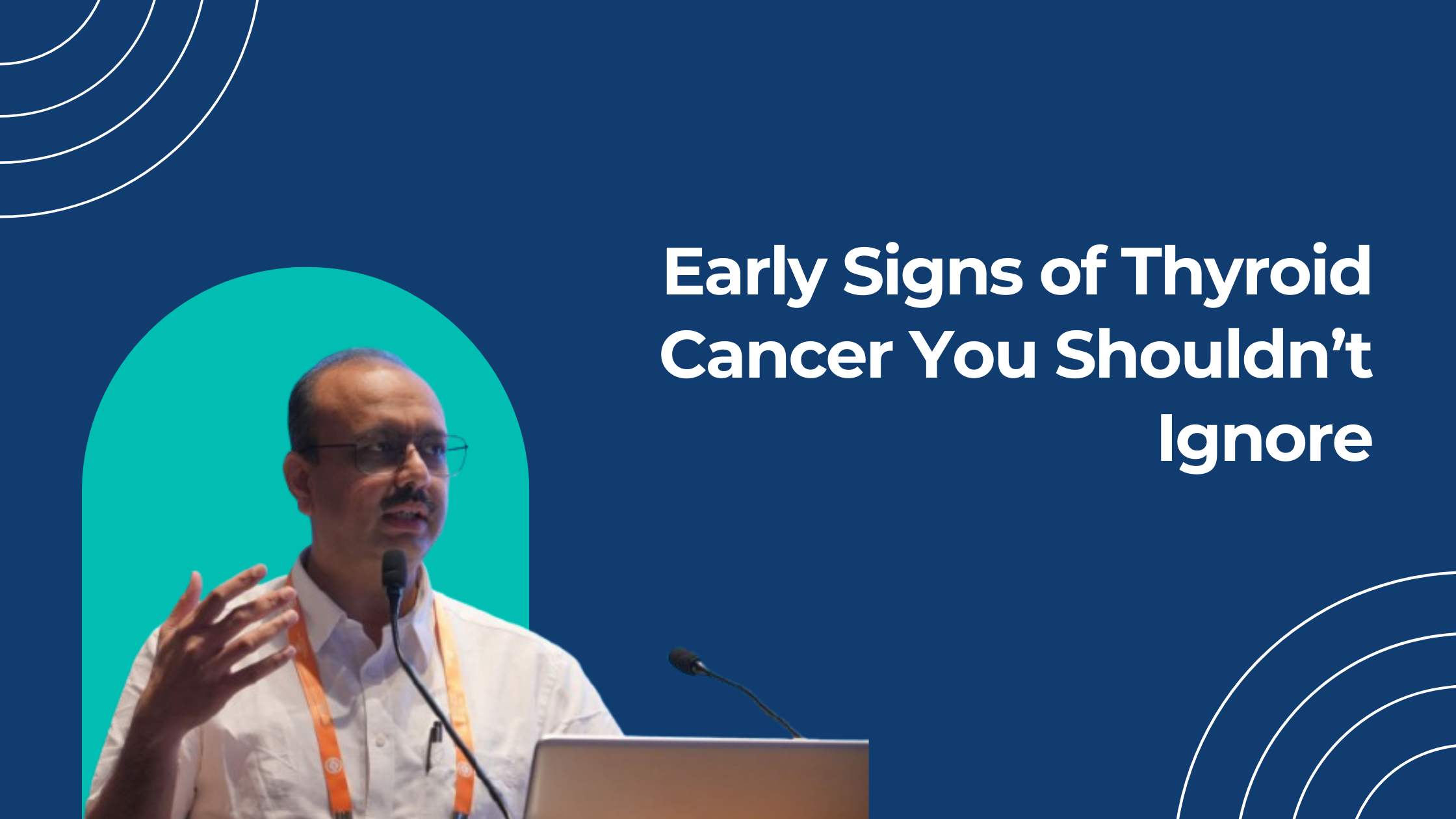 Early Signs of Thyroid Cancer You Shouldn’t Ignore