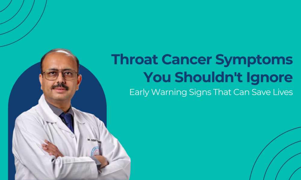 Throat Cancer Symptoms You Shouldn't Ignore by dr dushyant mandlik