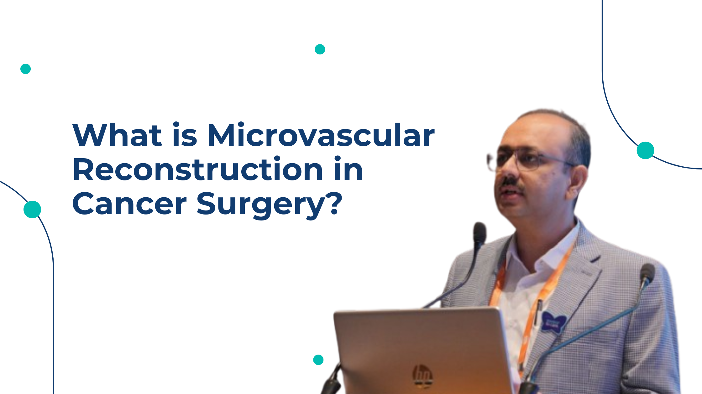 What is Microvascular Reconstruction in Cancer Surgery?